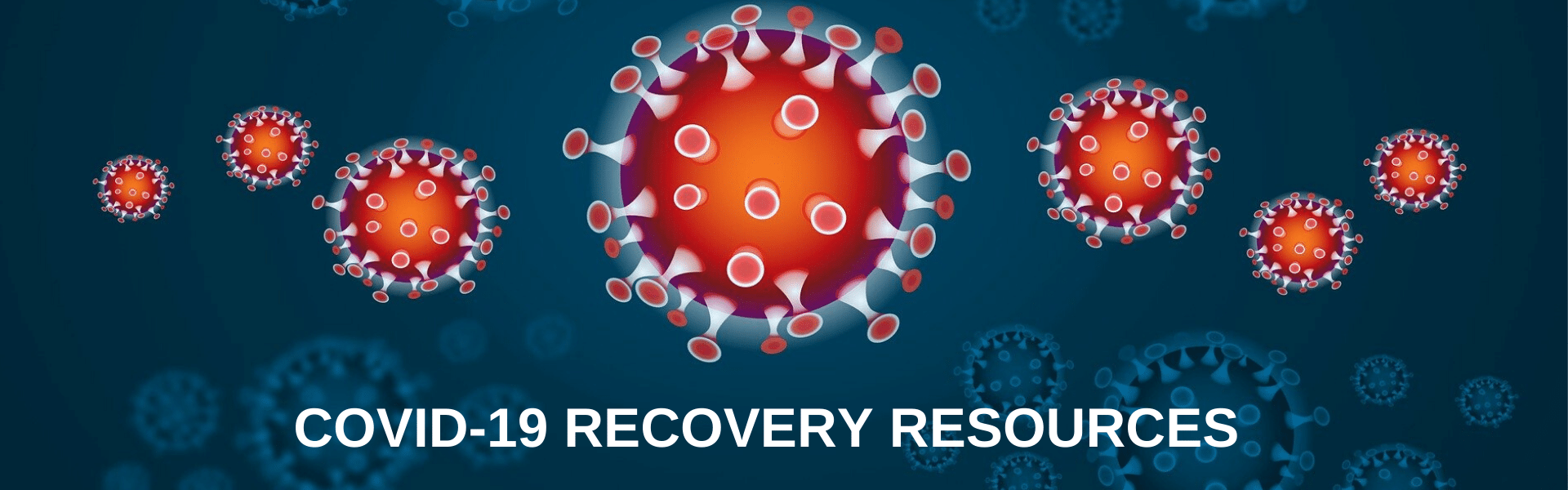 COVID-19 RECOVERY RESOURCES